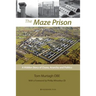 The Maze Prison: A Hidden Story of Chaos, Anarchy and Politics