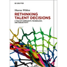 Rethinking Talent Decisions: A Tale of Complexity, Technology and Subjectivity