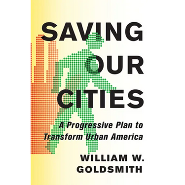 Saving Our Cities: A Progressive Plan to Transform Urban America