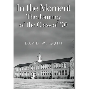 In the Moment: The Journey of the Class of '70