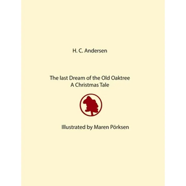 The Last Dream of the Old Oak Tree: A Christmas Tale