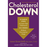 Cholesterol Down, Revised Edition: Ten Simple Steps to Lower Your Cholesterol in Four Weeks--Without Prescription Drugs