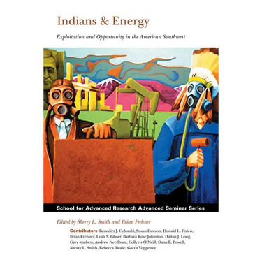 Indians and Energy: Exploitation and Opportunity in the American Southwest