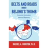 Belts and Roads Under Beijing's Thumb: Economic Domination & Debt-Trap Diplomacy