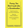 Funny, You Don't Look Like a Grandmother