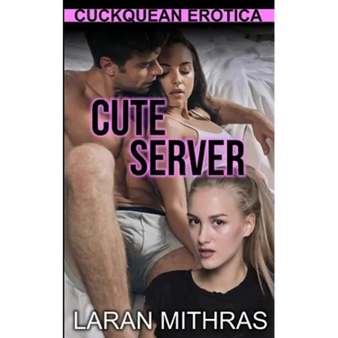 Cute Server: Cuckquean Erotica
