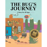 The Bug's Journey: A Story for All Ages