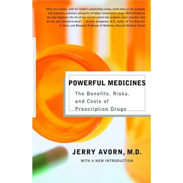 Powerful Medicines: The Benefits, Risks, and Costs of Prescription Drugs