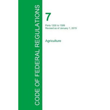 Code of Federal Regulations Title 7, Volume 10, January 1, 2015