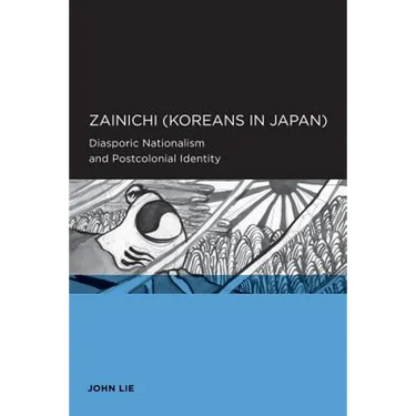 Zainichi (Koreans in Japan): Diasporic Nationalism and Postcolonial Identity