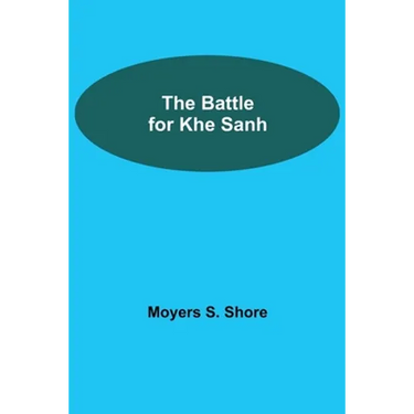 The Battle For Khe Sanh