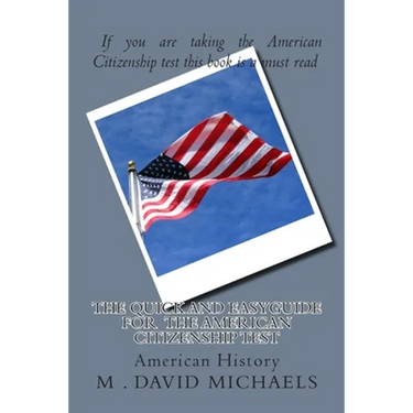 The Quick and EasyGuide For the American Citizenship Test