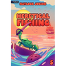 Heretical Fishing 5: A Cozy Guide to Annoying the Cults, Outsmarting the Fish, and Alienating Oneself