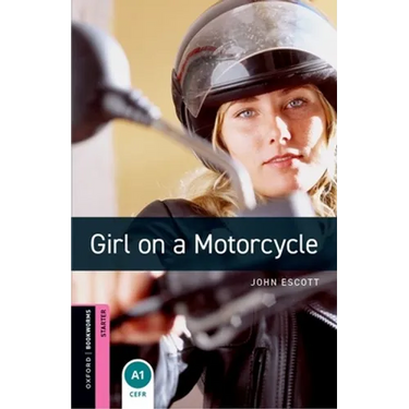 Oxford Bookworms Library: Girl on a Motorcycle: Starter: 250-Word Vocabulary