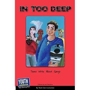 In Too Deep: Teens Write about Gangs