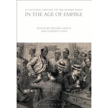 A Cultural History of the Human Body in the Age of Empire