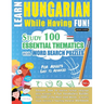 Learn Hungarian While Having Fun! - For Adults: Easy to Advanced - Study 100 Essential Thematics with Word Search Puzzles - Vol.1