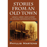 Stories from an Old Town: Grace, Grief, and Gossip in a Rural Minnesota Town