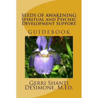Seeds of Awakening: Spiritual and Psychic Development Support Guidebook