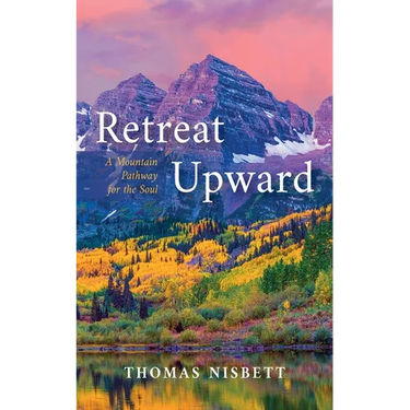 Retreat Upward: A Mountain Pathway for the Soul