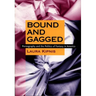 Bound and Gagged: Pornography and the Politics of Fantasy in America