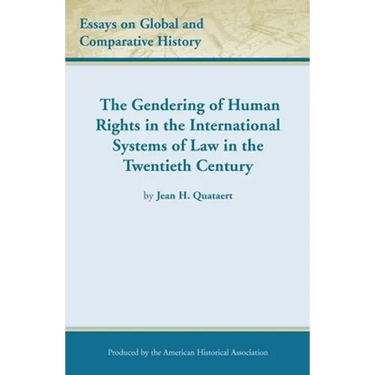 The Gendering of Human Rights in the International Systems of Law in the Twentieth Century