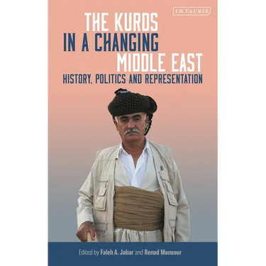 The Kurds in a Changing Middle East: History, Politics and Representation