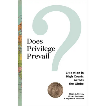 Does Privilege Prevail?: Litigation in High Courts Across the Globe