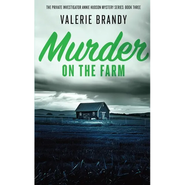 Murder on the Farm: The Private Investigator Annie Hudson Mystery Series: Book Three
