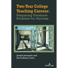 Two-Year College Teaching Careers: Preparing Graduate Students for Success