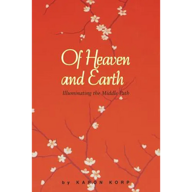 Of Heaven and Earth: Illuminating the Middle Path