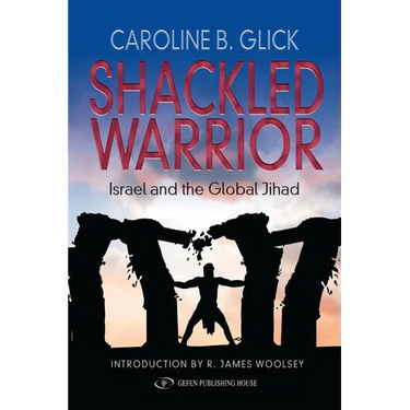 Shackled Warrior: Israel and the Global Jihad