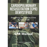 CPR Demystified: Everything You Need to Know to Save a Life