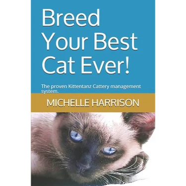 Breed Your Best Cat Ever!: The proven Kittentanz Cattery management system.
