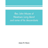 Rev. John Moore of Newtown, Long Island, and some of his descendants