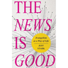 The News Is Good: Evangelism as a Way of Life