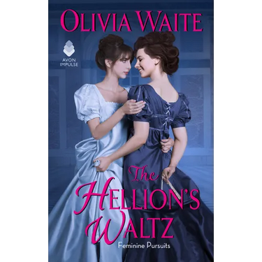 The Hellion's Waltz: Feminine Pursuits