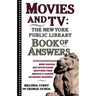 Movies and TV: The New York Public Library Book of Answers