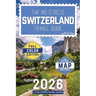 The No-Stress Switzerland Travel Guide: A Full-Color Handbook with Real Prices, Honest Advice, and Clear Answers to Make the Most of Every Day