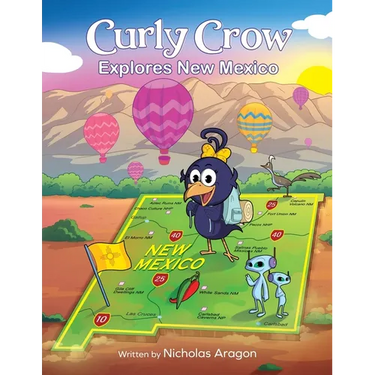 Curly Crow Explores New Mexico: A Children's Colorful Activity Book and Adventure Guide for True Camping, Hiking, and Fishing