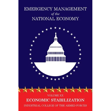 Emergency Management of the National Economy: Volume XX: Economic Stabilization
