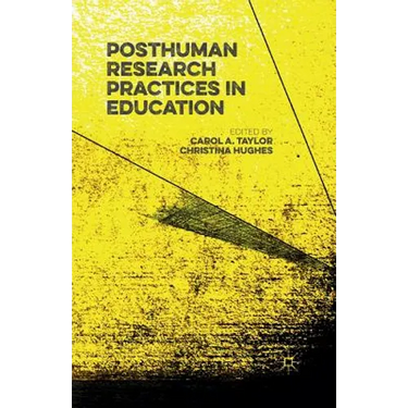 Posthuman Research Practices in Education