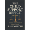 The Child Support Deficit: Where Policy Meets Parenthood