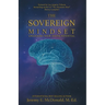 The Sovereign Mindset: Unlocking Your Divine Potential