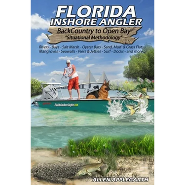 Florida Inshore Angler: Back Country to Open Bay - Situational Methodology