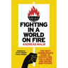Fighting in a World on Fire: The Next Generation's Guide to Protecting the Climate and Saving Our Future