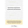 Interactions and Screens in Research and Education