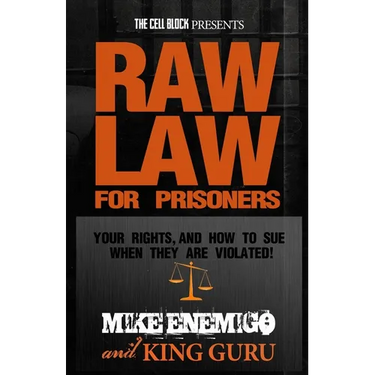 Raw Law for Prisoners: Your Rights, and How to Sue When They Are Violated