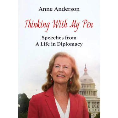 Thinking With My Pen: Speeches from a Life in Diplomacy