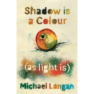 Shadow is a Colour as Light is
